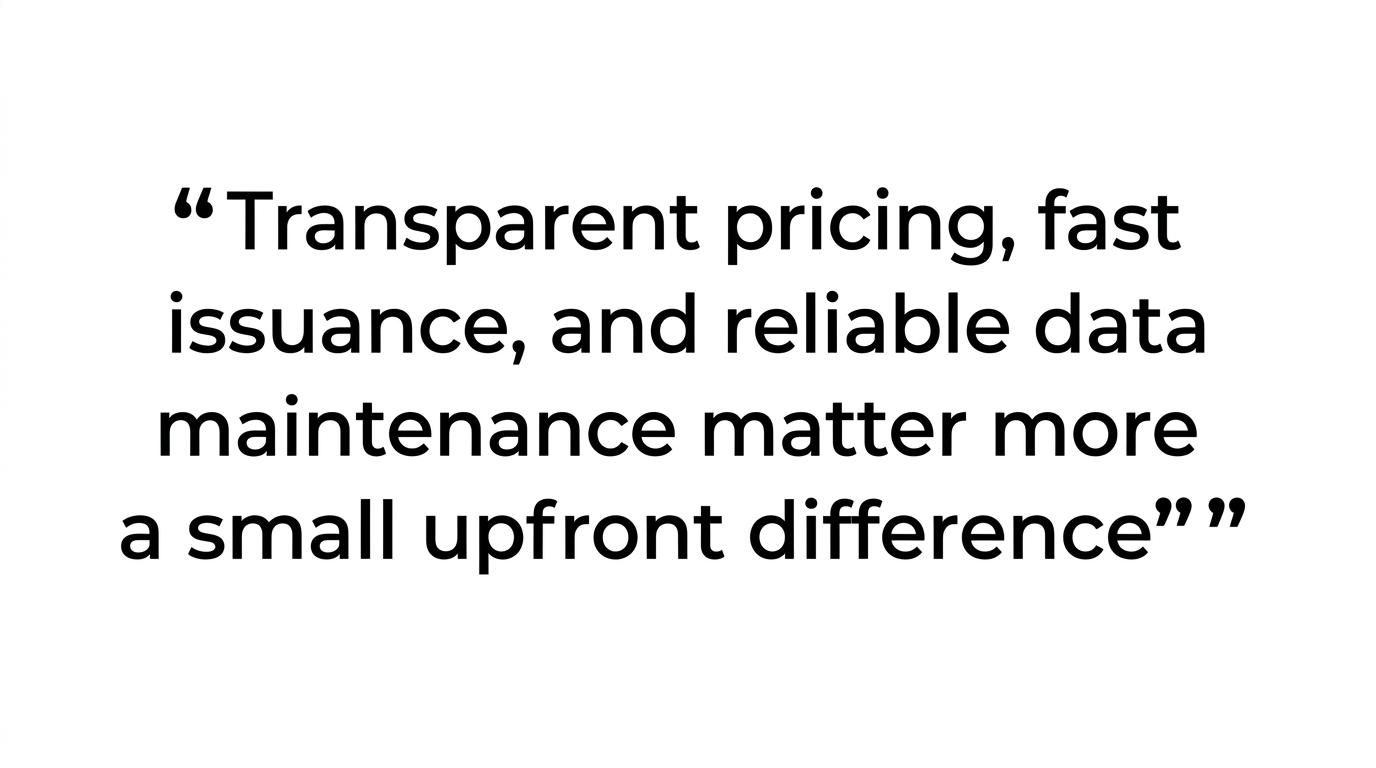 Highlighted quote emphasizing that transparent pricing, fast issuance, and reliable data maintenance matter more than a small upfront price difference.