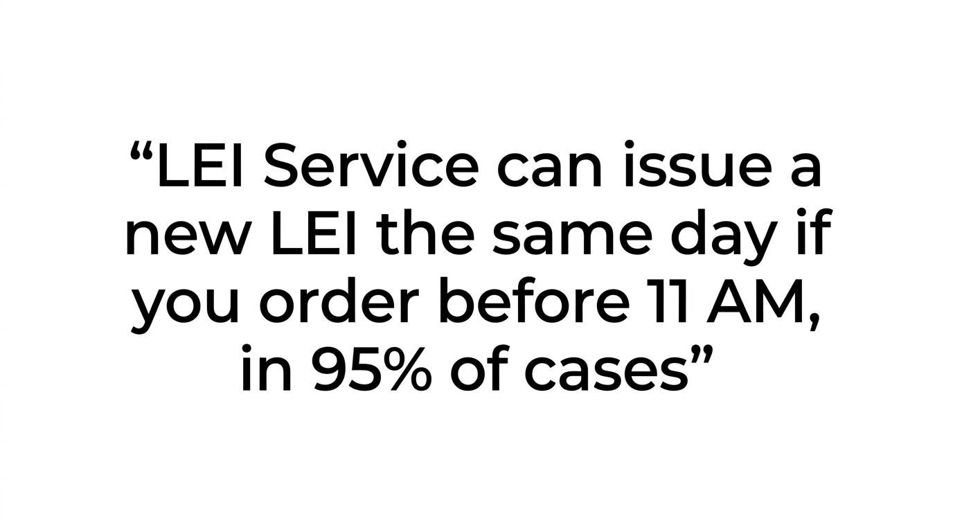 Highlighted quote stating that LEI Service can issue a new LEI the same day in 95% of cases when ordered before 11 AM.